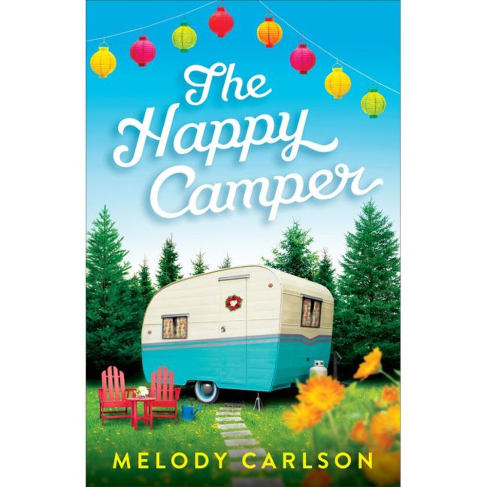 The Happy Camper -- Melody Carlson